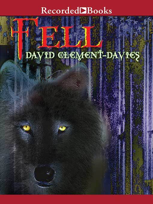 Title details for Fell by David Clement-Davies - Wait list